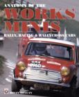 Anatomy of the Works Minis : Rally, Racing & Rallycross Cars - eBook
