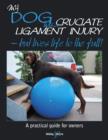 My Dog Has Cruciate Ligament Injury  -  But Lives Life to the Full! : A Practical Guide for Owners - eBook