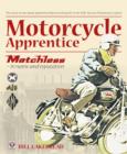 Motorcycle Apprentice : Matchless - In Name and Reputation! - eBook
