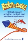 Rocket up your Class! : 101 High Impact Activities to Start, Break and End Lessons - eBook
