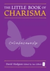 The Little Book of Charisma : Applying the Art and Science - eBook