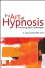 The Art of Hypnosis :  Mastering basic techniques - eBook