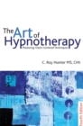 The Art of Hypnotherapy :  Mastering client-centered techniques - eBook