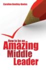 How to be an Amazing Middle Leader - eBook