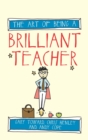 The Art of Being a Brilliant Teacher - eBook