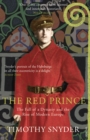 The Red Prince : The Fall of a Dynasty and the Rise of Modern Europe - Book