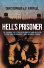 Hell's Prisoner : The Shocking True Story Of An Innocent Man Jailed For Eleven Years In Indonesia's Most Notorious Prisons - Book
