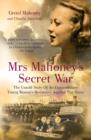 Mrs Mahoney's Secret War : The Untold Story of an Extraordinary Young Woman's Resistance Against the Nazis - eBook