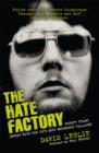 The Hate Factory : Thirty Years Inside with the UK's Most Notorious Villains - eBook