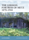 The German Fortress of Metz 1870–1944 - eBook