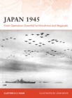 Japan 1945 : From Operation Downfall to Hiroshima and Nagasaki - eBook
