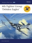 4th Fighter Group : Debden Eagles - eBook