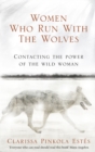 Women Who Run With The Wolves : Contacting the Power of the Wild Woman - Book