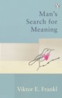 Man's Search For Meaning : Classic Editions - Book