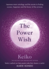 The Power Wish : Japanese moon astrology and the secrets to finding success, happiness and the favour of the universe - Book