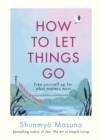 How to Let Things Go : Free yourself up for what matters most - Book