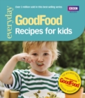 Good Food: Recipes for Kids : Triple-tested Recipes - Book