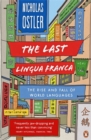 The Last Lingua Franca : The Rise and Fall of World Languages - Book