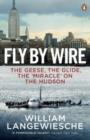 Fly By Wire : The Geese, The Glide, The 'Miracle' on the Hudson - eBook