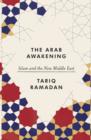 The Arab Awakening : Islam and the new Middle East - eBook