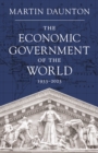 The Economic Government of the World : 1933-2023 - eBook
