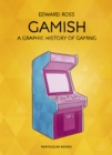 Gamish : A Graphic History of Gaming - eBook