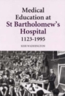 Medical Education at St Bartholomew's Hospital, 1123-1995 - eBook
