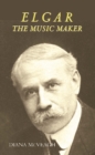 Elgar the Music Maker - eBook