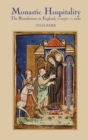 Monastic Hospitality : The Benedictines in England, c.1070-c.1250 - eBook