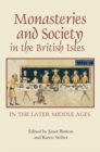 Monasteries and Society in the British Isles in the Later Middle Ages - eBook