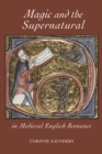 Magic and the Supernatural in Medieval English Romance - eBook