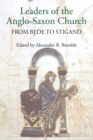 Leaders of the Anglo-Saxon Church : From Bede to Stigand - eBook