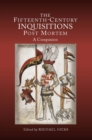 The Fifteenth-Century Inquisitions <I>Post Mortem</I> : A Companion - eBook