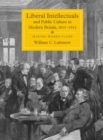 Liberal Intellectuals and Public Culture in Modern Britain, 1815-1914 : Making Words Flesh - eBook