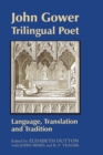 John Gower, Trilingual Poet : Language, Translation, and Tradition - eBook