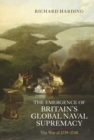 The Emergence of Britain's Global Naval Supremacy : The War of 1739-1748 - eBook