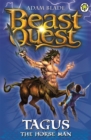 Beast Quest: Tagus the Horse-Man : Series 1 Book 4 - Book