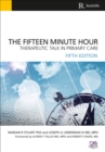 The Fifteen Minute Hour : Therapeutic Talk in Primary Care - eBook