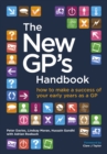 The New GP's Handbook Ebook : how to make a success of your early years as a GP - eBook