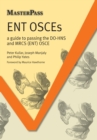 ENT OSCEs : A Guide to Passing the DO-HNS and MRCS (ENT) OSCE - eBook
