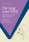 The Long Case OSCE Ebook : the ultimate guide for medical students - eBook