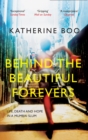 Behind the Beautiful Forevers : Life, Death and Hope in a Mumbai Slum - eBook