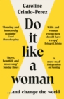 Do It Like a Woman : ... and Change the World - eBook