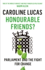 Honourable Friends? : Parliament and the Fight for Change - eBook