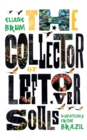 The Collector of Leftover Souls : Dispatches from Brazil - Book