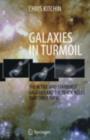 Galaxies in Turmoil : The Active and Starburst Galaxies and the Black Holes That Drive Them - eBook