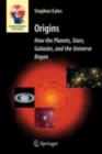 Origins : How the Planets, Stars, Galaxies, and the Universe Began - eBook
