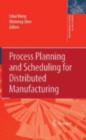 Process Planning and Scheduling for Distributed Manufacturing - eBook