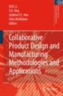 Collaborative Product Design and Manufacturing Methodologies and Applications - eBook