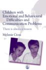 Children with Emotional and Behavioural Difficulties and Communication Problems : There is always a reason - eBook